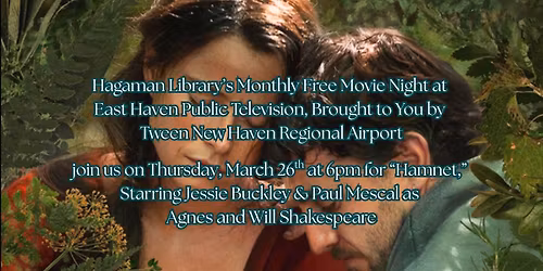 Hagaman Library's Monthly Free Movie Night: Now Screening Chloe Zhao & Maggie O'Farrell's "Hamnet"