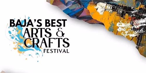 Baja\u2019s Best Arts $ Crafts Festival