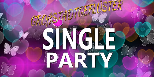Gro\u00dfstadtgefl\u00fcster - Single Party