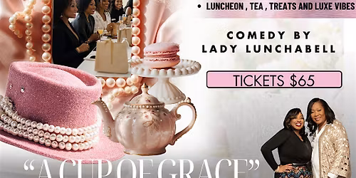 "A Cup of Grace" Tea Party: A Mothers Day Luncheon
