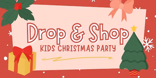 Drop & Shop Kids Christmas Party