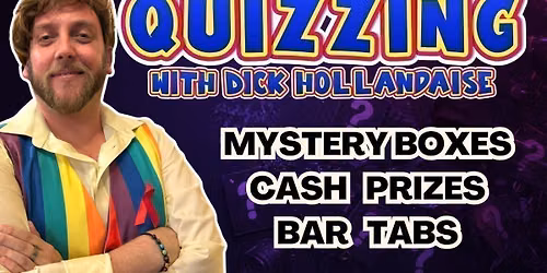 QUIZZING WITH DICK HOLLANDAISE!