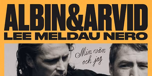 Albin Lee Meldau och Arvid Nero l Min v\u00e4n och jag | Support Mira Ray | Malm\u00f6 Live