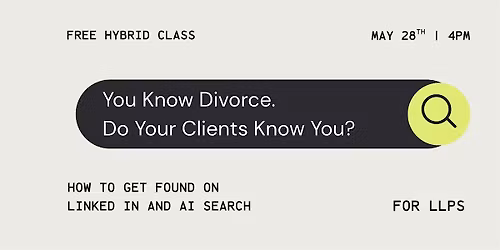 You Know Divorce. Do Clients Know You?