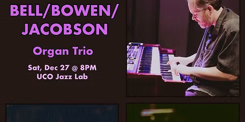 Bell\/Bowen\/Jacobson Organ Trio