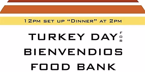 Turkey Day Community Fest and Fundraiser for Bienvenidos Food Bank