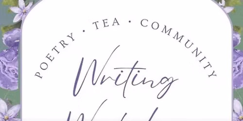 Poetry . Tea . Community . Writing Workshop