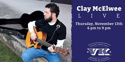 Clay McElwee a Live at VK Brewing
