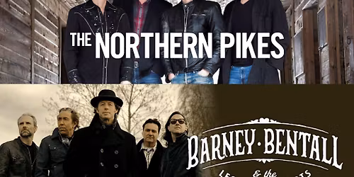 The Northern Pikes & Barney Bentall and The Legendary Hearts