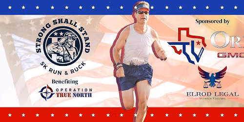 Strong Shall Stand 5K Run & Ruck benefiting Operation True North