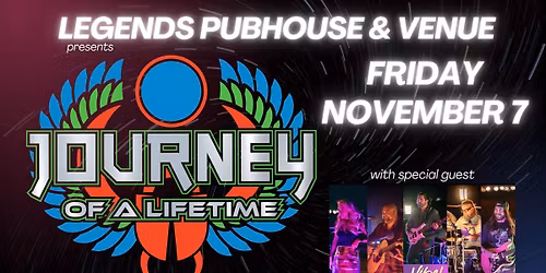 Journey Of A Lifetime w\/Special Guest Vibe @ Legends Pubhouse