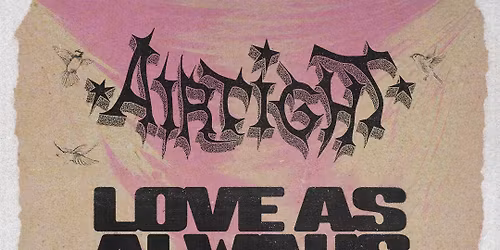 AIRTIGHT \/ LOVE AS ALWAYS \/ HIDDEN YOUTH