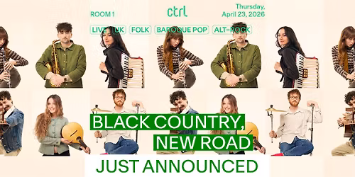 [sold out] ctrl LIVE: Black Country, New Road [UK]