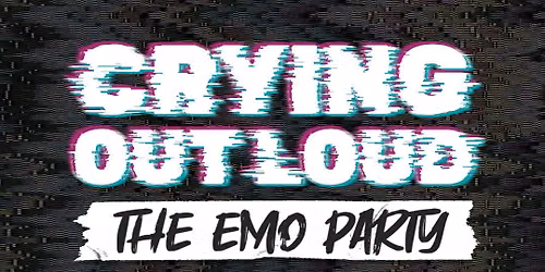 CRYING OUT LOUD - The Emo Party