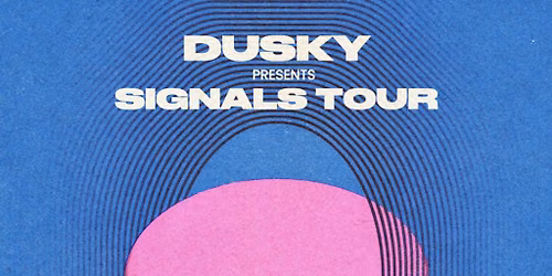 Dusky: Signals Tour - Newcastle