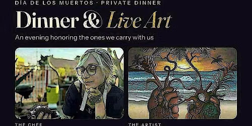 D\u00eda de los Muertos Dinner & Live Painting with Chef Lety & Ben Tallakson