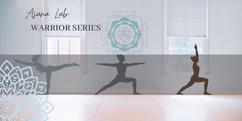 Asana Lab: Warrior Series