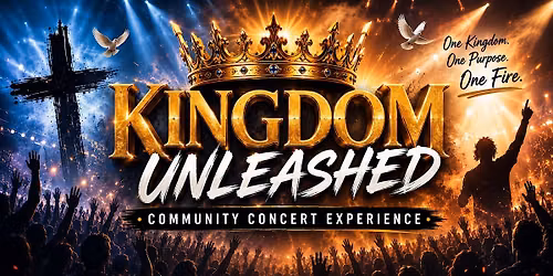 KINGDOM UNLEASHED Community Concert Experience