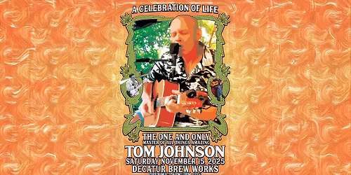 Tom Johnson Memorial Open Mic & Celebration of Life \u2022 Decatur Brew Works
