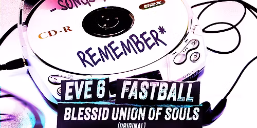 Songs You Remember - Eve 6, Fastball, Blessid Union of Souls, Click Five at Celebrity Theatre