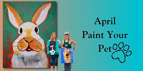APRIL Paint Your Pet! Class