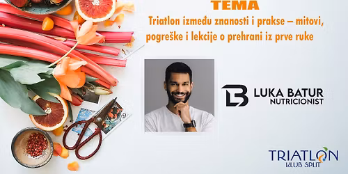 Triatlon izme\u0111u znanosti i prakse \u2013 mitovi, pogre\u0161ke i lekcije o prehrani iz prve ruke. Luka Batur