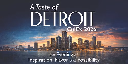 CulEx 2026: A Taste of Detroit