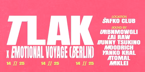 TLAK x EMOTIONAL VOYAGE (Berlin) | PIATOK 14\/11 | \u0160AFKO KLUB