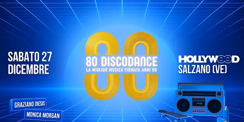 80 DISCODANCE \u2022 La migliore musica firmata anni 80 @HollywoodSalzano