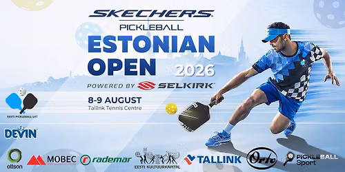 Skechers ESTONIAN OPEN 2026 powered by Selkirk. \ud83c\uddea\ud83c\uddea