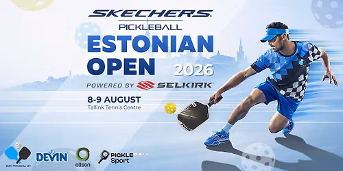 Skechers ESTONIAN OPEN 2026 powered by Selkirk. \ud83c\uddea\ud83c\uddea