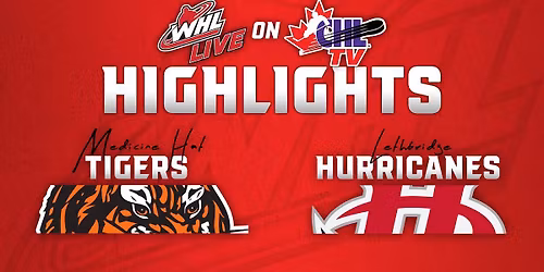 Lethbridge Hurricanes vs. Medicine Hat Tigers