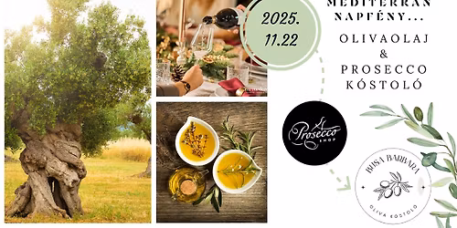 2025.11.22 - Mediterr\u00e1n napf\u00e9ny... ol\u00edvaolaj & prosecco k\u00f3stol\u00f3 (17:00-21:00)