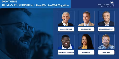 Winter Park Institute: Human Flourishing, Leadership & Living Well Together