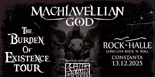 Machiavellian God \u2022 "The Burden Of Existence" Tour \u2022 w\/ King Solomon \u2022 Rock Halle \u2022 13 decembrie