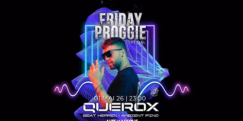 FRIDAY PROGGIE \u2013 w\/ QUEROX LIVE