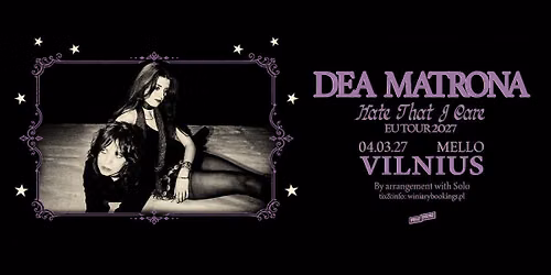 DEA MATRONA \/ 04.03.27 \/ Mello, Vilnius