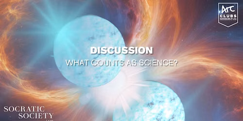Socratic Society Week 5 Discussion: What Counts As Science?