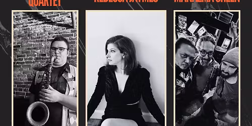 Rebecca James Trio\/Adam Chmaj Quartet\/Manazma Sheen