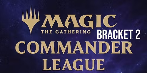 MtG Legends of Checkpoint League | Commander Bracket 2