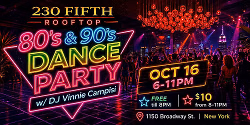 80s and 90s Dance Party @230 Fifth Rooftop | FREE ADMISSION valid until 8PM