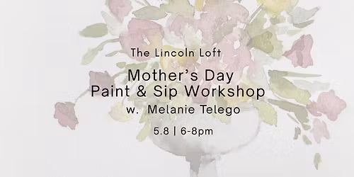 Mother's Day Paint & Sip Workshop w. Melanie Telego 