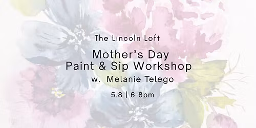 Mother's Day Paint & Sip Workshop w. Melanie Telego