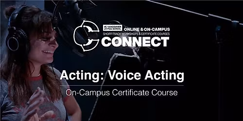 VFS Acting: Voice Acting (On Campus) NOV 13 - DEC 4, 2025