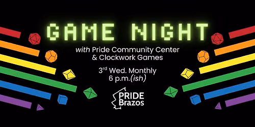 Game Night with Pride Brazos and ClockWork Games & Events