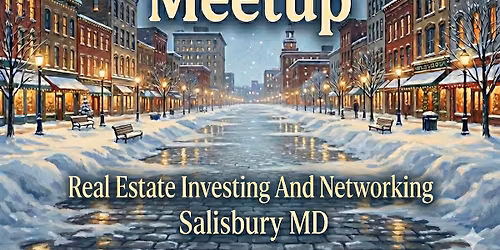 Real Connections: Delmarva REI Meetup December 2025!