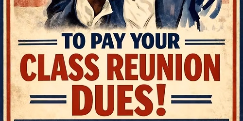 DEADLINE FOR CLASS REUNION DUES IS JUNE1ST Inbox us if you have any questions.