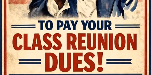 DEADLINE FOR CLASS REUNION DUES IS JUNE1ST Inbox us if you have any questions.