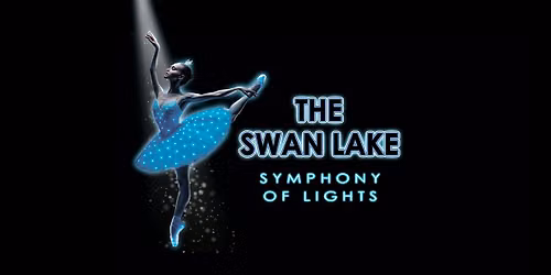 The Swan Lake: Symphony of Lights \u2022 Syracuse