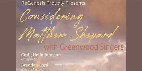 Considering Matthew Shephard with Greenwood Singers